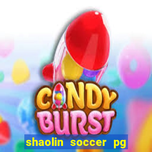 shaolin soccer pg soft demo